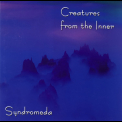 Syndromeda - Creatures from the Inner (CD1) '2003