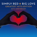 Simply Red - Big Love Greatest Hits [30th Anniversary] '2015