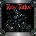 Rose Tattoo - Blood Brothers '2007