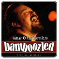 Omar & The Howlers - Bamboozled '2005