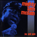 Mighty Sam Mcclain - Joy And Pain '1998