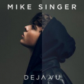 Mike Singer - Deja Vu '2018