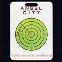 Angel City - Two Minute Warning (1990, US, Metal Blade Rec. 9 26361-2) '1984