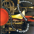 Bill Bruford's Earthworks - Earthworks Underground Orchestra (2CD) '2006