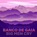 Banco De Gaia - Big Men Cry (20th Anniversary Edition) (CD1) '2017