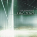 Between Interval - Radio Silence '2007