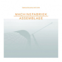 Machinefabriek - Assemblage '2017