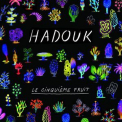 Hadouk - Le Cinquieme Fruit '2017