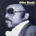 Otis Rush - Double Trouble '1992