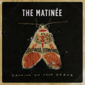 The Matinee - Dancing On Your Grave '2017