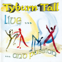 Tyburn Tall - Live And Passion '1997
