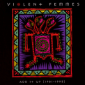 Violent Femmes - Add It Up  '1993