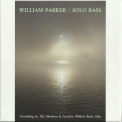 William Parker - Crumbling In The Shadows Is Fraulein Miller's Stale Cake (CD1) '2011