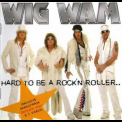 Wig Wam - Hard To Be A Rock ' N ' Roller '2005