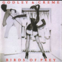 Godley & Creme - Birds Of Prey... Plus '2004
