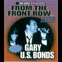 Gary U.S. Bonds - From The Front Row... Live! '2003