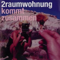 2raumwohnung - Kommt Zusammen '2001