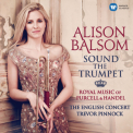 Alison Balsom - Sound the Trumpet: Royal Music Of Purcell & Handel '2012