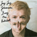 Jay-Jay Johanson - Bury The Hatchet '2017