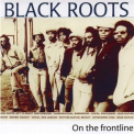 Black Roots - On The Frontline '2004