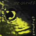 Mr. Scruff - Chipmunk Fish Happy Band [CDS] '1998