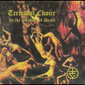 Terminal Choice - In The Shadow Of Death (re-release) '1995