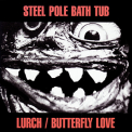Steel Pole Bath Tub - Lurch / Butterfly Love '1990