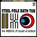 Steel Pole Bath Tub - The Miracle Of Sound In Motion '1993