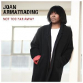Joan Armatrading - Not Too Far Away '2018
