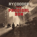Ry Cooder - The Prodigal Son '2018