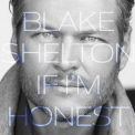 Blake Shelton - If I'm Honest [Hi-Res] '2016