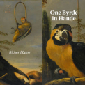 Richard Egarr - One Byrde In Hande '2018