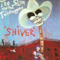 Too Slim & The Taildraggers - Shiver '2011