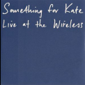 Something For Kate - Live At The Wireless '1999