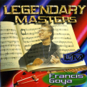Francis Goya - Legendary Masters '2001