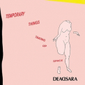 Dead Sara - Temporary Things Taking Up Space '2018