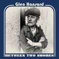 Glen Hansard - Between Two Shores '2018