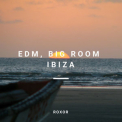 Roxor - Edm, Big Room Ibiza '2018