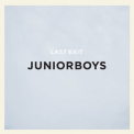 Junior Boys - Last Exit '2007