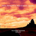 Delia Derbyshire Appreciation Society - The Desert Beckons '2018