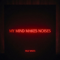 Pale Waves - My Mind Makes Noises '2018