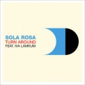 Sola Rosa - Turn Around (feat. Iva Lamkum) '2011