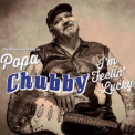Popa Chubby - I'm Feelin' Lucky (The Blues According To Popa Chubby) (Deluxe Edition) '2014