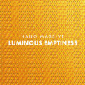 Hang Massive - Luminous Emptiness '2018