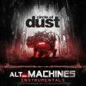 Circle Of Dust - Alt Machines (Instrumentals) '2018