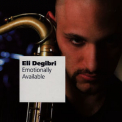 Eli Degibri - Emotionally Available '2005