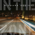 Richard Elliot - In The Zone '2011