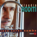 Claudio Roditi - Jazz Turns Samba '2015
