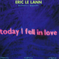 Eric Le Lann - Today I Fell In Love '2015