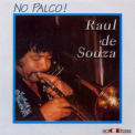 Raul De Souza - No Palco! (Ao Vivo) '2013